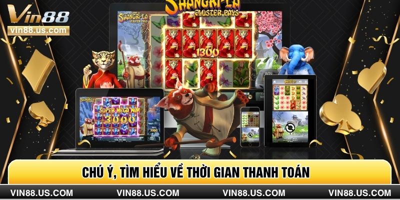 Chú ý, tìm hiểu về thời gian thanh toán