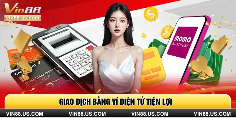 Giao dịch bằng ví điện tử tiện lợi
