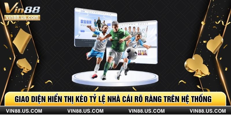 Giao diện hiển thị kèo tỷ lệ nhà cái rõ ràng trên hệ thống