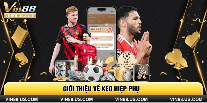 GIới thiệu về Kèo hiệp phụ