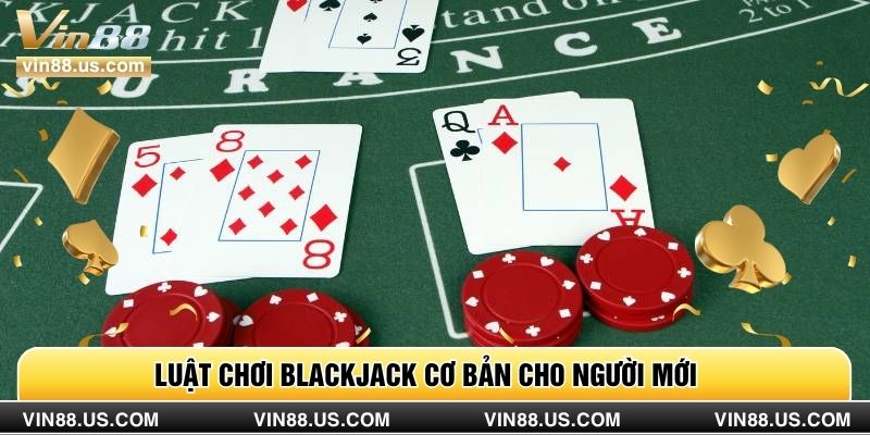 Luật chơi blackjack cơ bản cho người mới