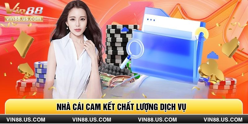 Nhà cái cam kết chất lượng dịch vụ
