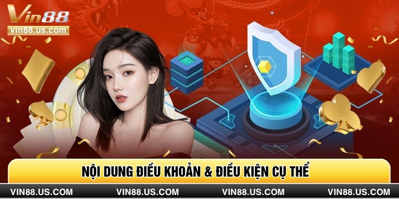 Nội dung điều khoản & điều kiện cụ thể